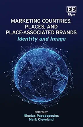 marketing countries places and place associated brands identity and image 1st edition nicolas papadopoulos