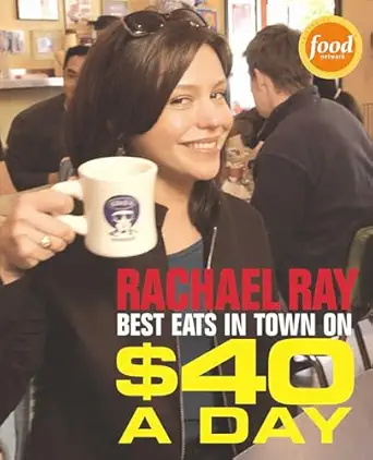 rachael ray best eats in town on $40 a day 1st edition rachael ray 1891105175, 978-1891105173