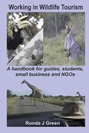 working in wildlife tourism a handbook for guides small business students and ngos 1st edition dr ronda joy