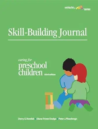 skill building journal caring for preschool children 1st edition derry gosselin koralek ,diane trister dodge