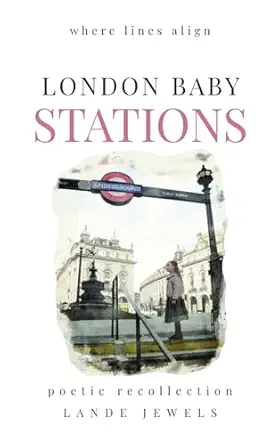 london baby stations where lines align 1st edition lande jewels 1739211588, 978-1739211585