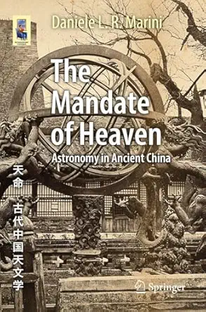 the mandate of heaven astronomy in ancient china 1st edition daniele l r marini 3032098653, 978-3032098658