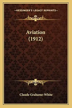 aviation 1st edition claude grahame white 1163942847, 978-1163942840
