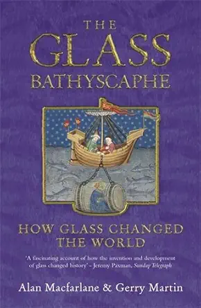 the glass bathyscaphe 1st edition alan gerry martin macfarlane 1861974000, 978-1861974006