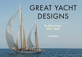 great yacht designs by alfred mylne 1921 to 1945 1st edition ian nicolson c eng frina hon miims 144564908x,