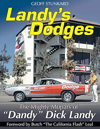landys dodges the mighty mopars of dandy dick landy 1st edition geoff stunkard 161325248x, 978-1613252482