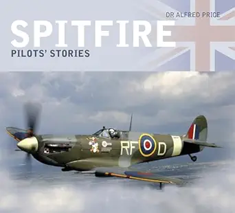 spitfire pilots stories 1st edition alfred price 0752467344, 978-0752467344