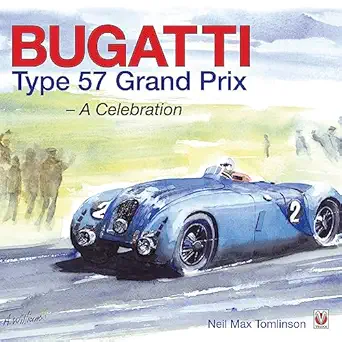 bugatti type 57 grand prix a celebration 1st edition neil max tomlinson 184584789x, 978-1845847890