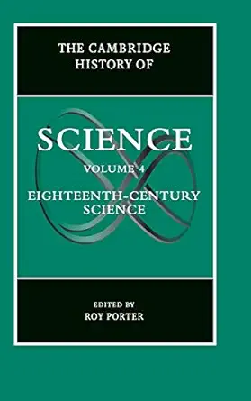 the cambridge history of science volume 4 the eighteenth century 1st edition roy porter 0521572436,