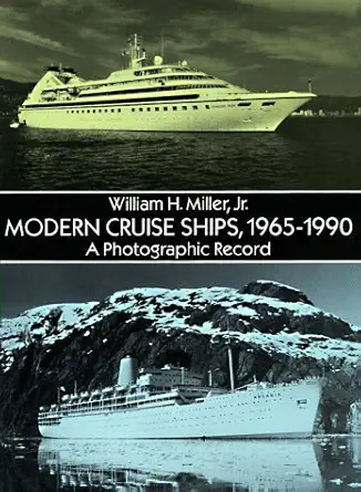 modern cruise ships 1965 1990 a photographic record 1st edition william h jr miller 0486267539, 978-0486267531