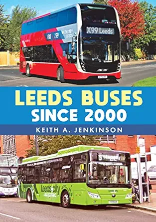 leeds buses since 2000 1st edition keith a jenkinson 1398102210, 978-1398102217