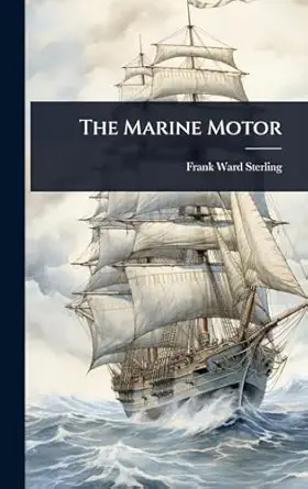 the marine motor 1st edition frank ward sterling 1024841650, 978-1024841657