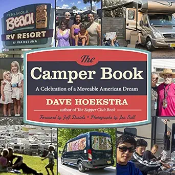 the camper book a celebration of a moveable american dream 1st edition dave hoekstra ,jon sall ,jeff daniels