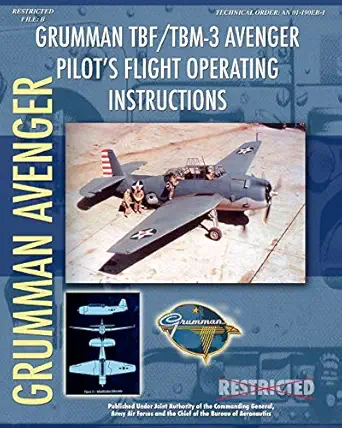 grumman tbf / tbm 3 avenger pilots flight operating instructions 1st edition bureau of aeronautics ,army air