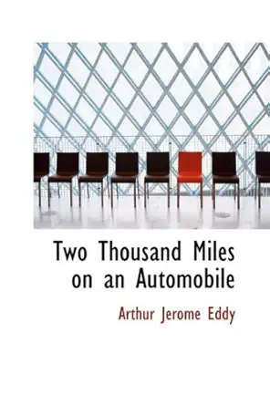 two thousand miles on an automobile 1st edition arthur jerome eddy 0554397374, 978-0554397375