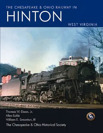 the chesapeake and ohio railway in hinton west virginia 1st edition thomas dixon 093948790x, 978-0939487905