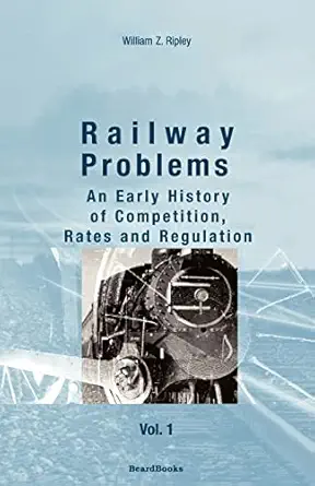 railway problems vol 1 1st edition william z ripley 1587980754, 978-1587980756