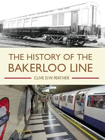 the history of the bakerloo line 1st edition clive feather 1785007459, 978-1785007453