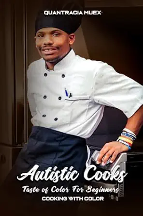 autistic cooks taste of color for beginners cooking with color 1st edition quantracia muex 1801288496,
