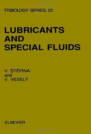 lubricants and special fluids 1st edition v stepina ,v vesely 044498674x, 978-0444986740