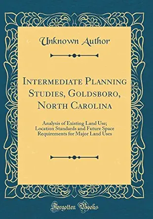 intermediate planning studies goldsboro north carolina analysis of existing land use location standards and