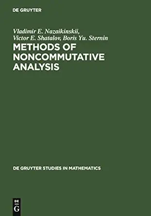 methods of noncommutative analysis theory and applications 1st edition vladimir e nazaikinskii ,victor e