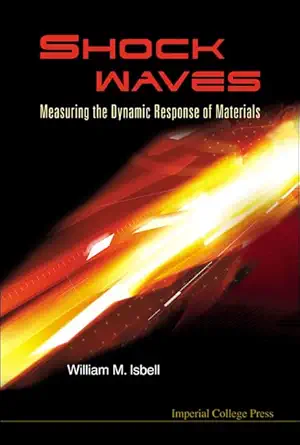 shock waves measuring the dynamic response of materials 1st edition william m isbell 186094471x,