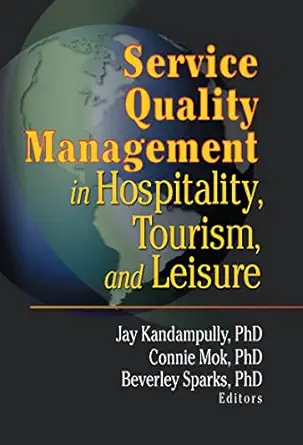 service quality management in hospitality tourism and leisure 1st edition connie mok ,beverley sparks ,jay