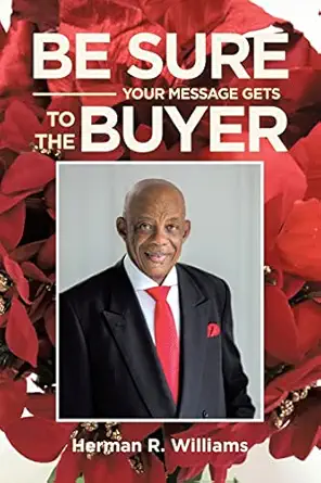 be sure your message gets to the buyer 1st edition herman r williams 1662473559, 978-1662473555