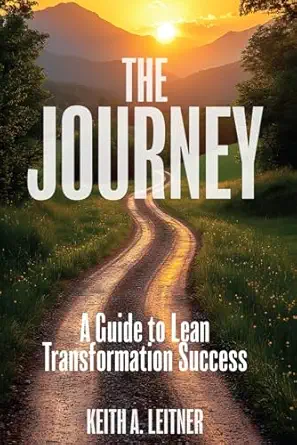the journey a guide to lean transformation success 1st edition keith a leitner ,jeffrey liker 0960131701,