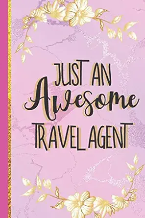 just an awesome travel agent novelty travel agent gifts cute pink and gold lined notebook or journal 1st