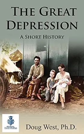 the great depression a short history 1st edition doug west 1530576288, 978-1530576289