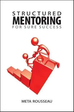 structured mentoring for sure success 1st edition meta rousseau 159370173x, 978-1593701734