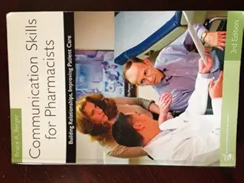 communication skills for pharmacists building relationships improving patient care 1st edition bruce berger