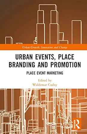 urban events place branding and promotion place event marketing 1st edition waldemar cudny 1138354392,