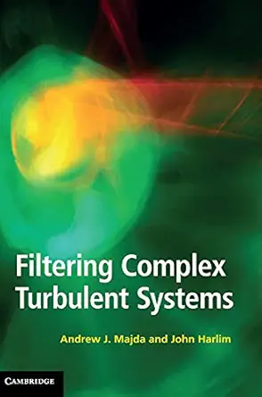 filtering complex turbulent systems 1st edition andrew j majda ,john harlim 1107016665, 978-1107016668
