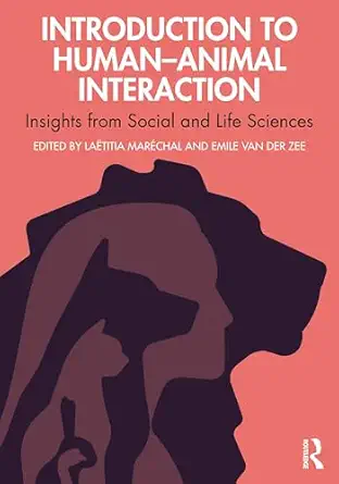 the introduction to human animal interaction insights from social and life sciences 1st edition laa titia