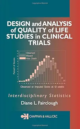 design and analysis of quality of life studies in clinical trials 1st edition diane l fairclough 1584882638,