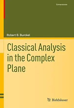 classical analysis in the complex plane 1st edition robert b burckel 1071619632, 978-1071619636