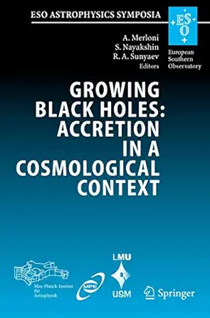 growing black holes accretion in a cosmological context proceedings of the mpa/eso/mpe/usm joint astronomy