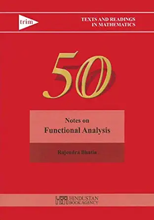 notes on functional analysis 1st edition rajendra bhatia 8185931895, 978-8185931890