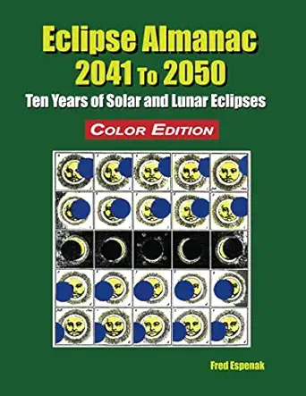 eclipse almanac 2041 to 2050 1st edition fred espenak 1941983308, 978-1941983300