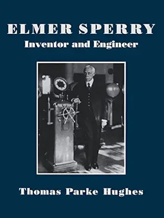 elmer sperry inventor and engineer 1st edition thomas parke hughes 0801847567, 978-0801847561