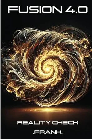 fusion 4 0 reality check 1st edition mr frank genin 2958293084, 978-2958293086