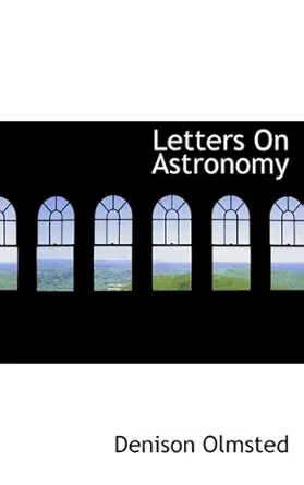 letters on astronomy 1st edition denison olmsted 111750798x, 978-1117507989