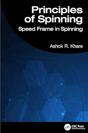 principles of spinning speed frame in spinning 1st edition ashok r khare 1138596604, 978-1138596603