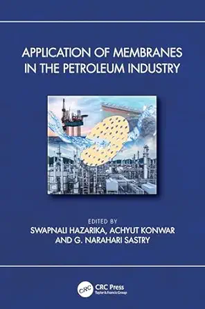 application of membranes in the petroleum industry 1st edition swapnali hazarika ,achyut konwar ,g narahari
