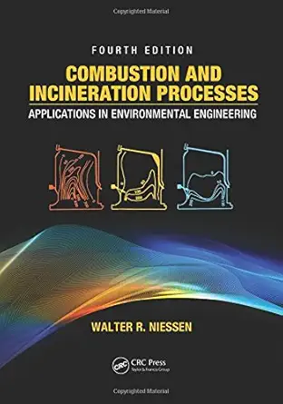 combustion and incineration processes applications in environmental engineering 1st edition walter r niessen