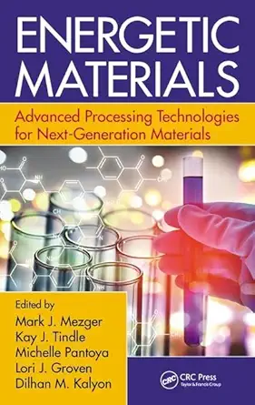 energetic materials advanced processing technologies for next generation materials 1st edition mark j mezger