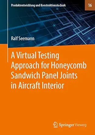 a virtual testing approach for honeycomb sandwich panel joints in aircraft interior 1st edition ralf seemann